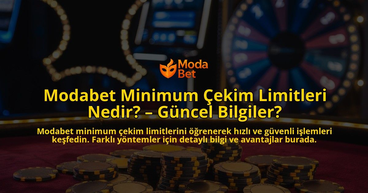 Modabet-Minimum-Cekim-Limitleri-Nedir-Guncel-Bilgiler-overlay-1769269074.jpg