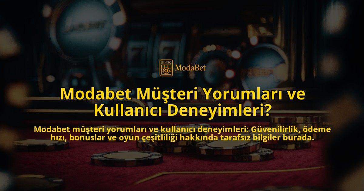 Modabet-Mteri-Yorumlar-ve-Kullanc-Deneyimleri-overlay-1768232702.jpg