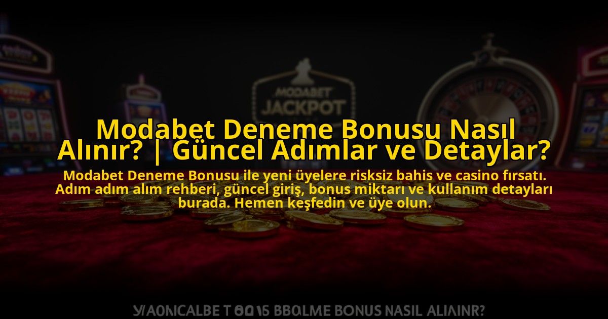 Modabet-Deneme-Bonusu-Nasil-Alinir-Guncel-Adimlar-ve-Detaylar-overlay-1773078396.jpg