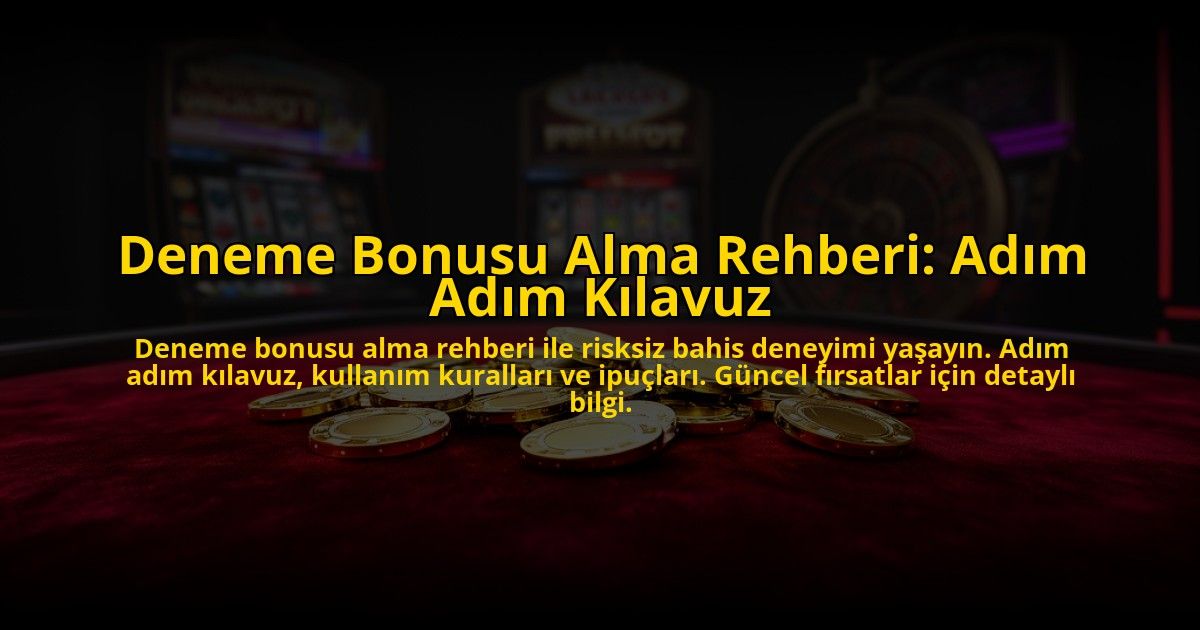 Deneme-Bonusu-Alma-Rehberi-Adim-Adim-Kilavuz-overlay-1776039497.jpg