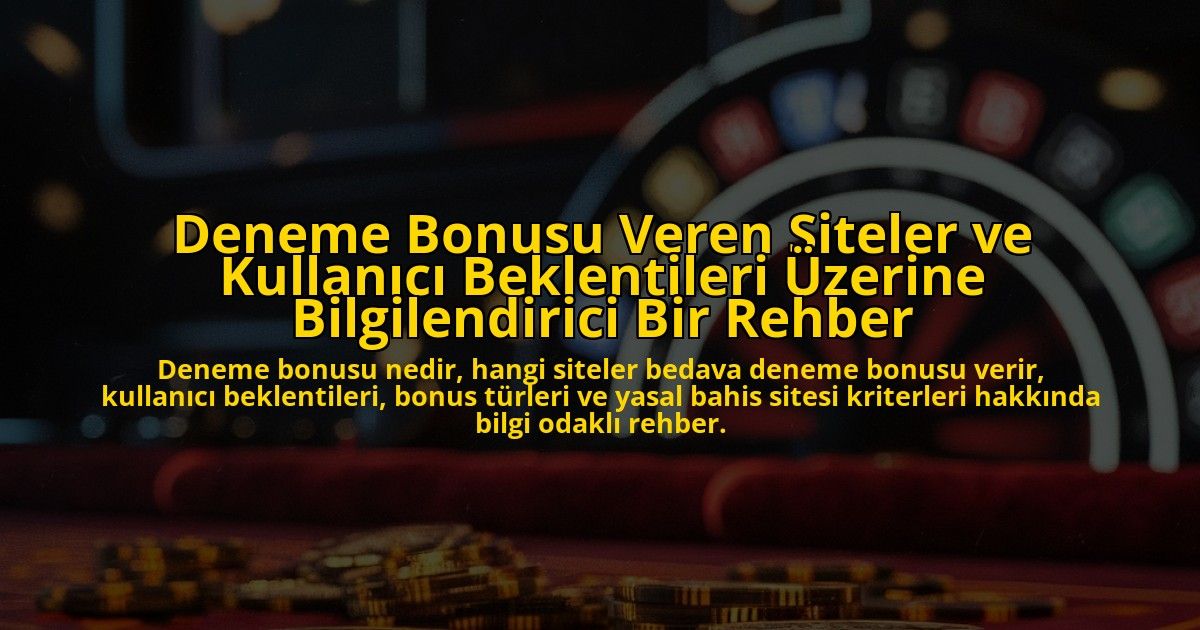 Deneme-Bonusu-Veren-Siteler-ve-Kullanici-Beklentileri-Uzerine-Bilgilendirici-Bir-Rehber-overlay-1778193324.jpg